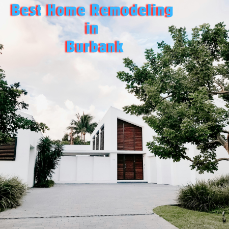Best Home Remodeling in Burbank